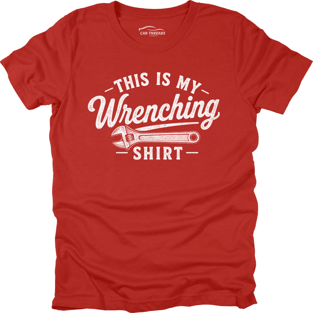 My Wrenching Shirt