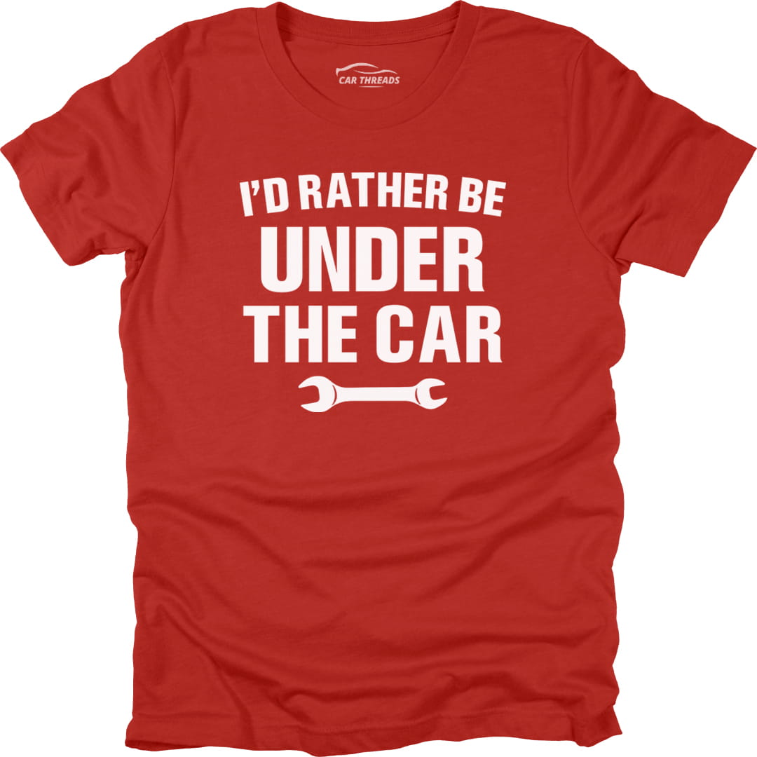 I’d Rather Be Under the Car