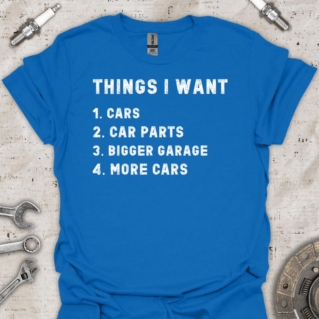 Things I Want Cars T-Shirt - Car Threads