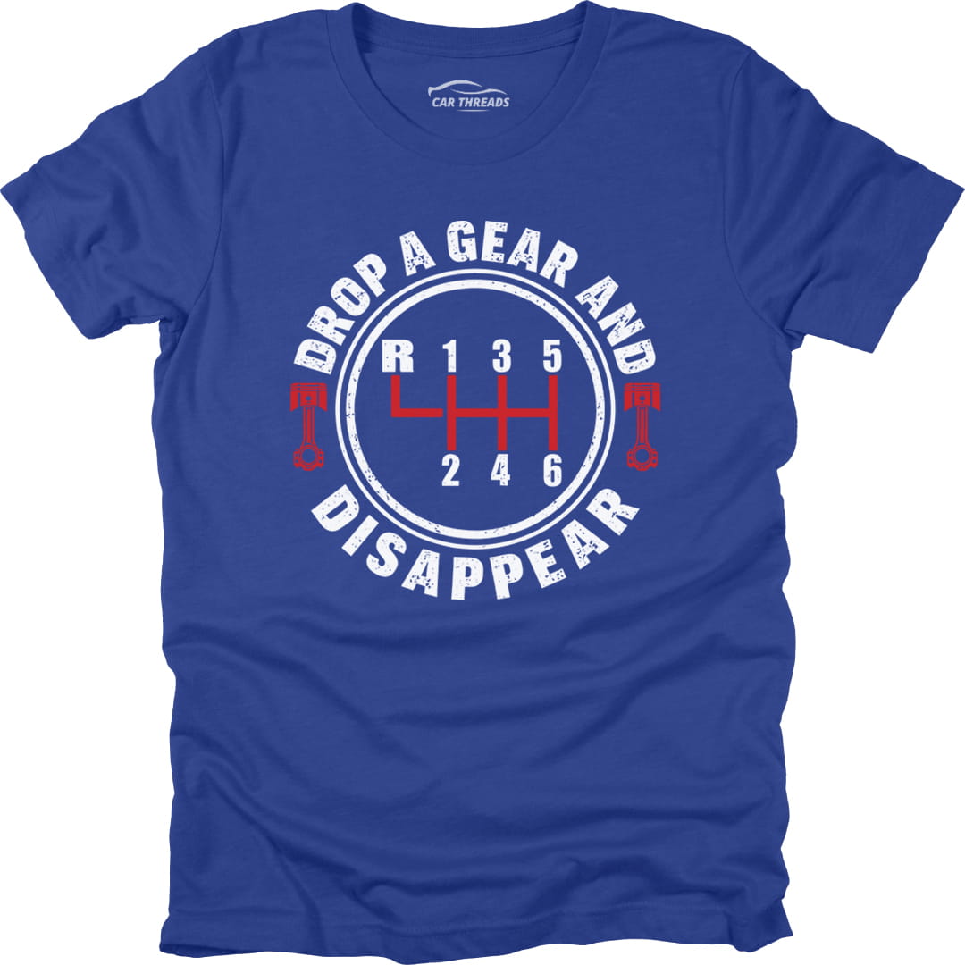 Drop A Gear And Disappear