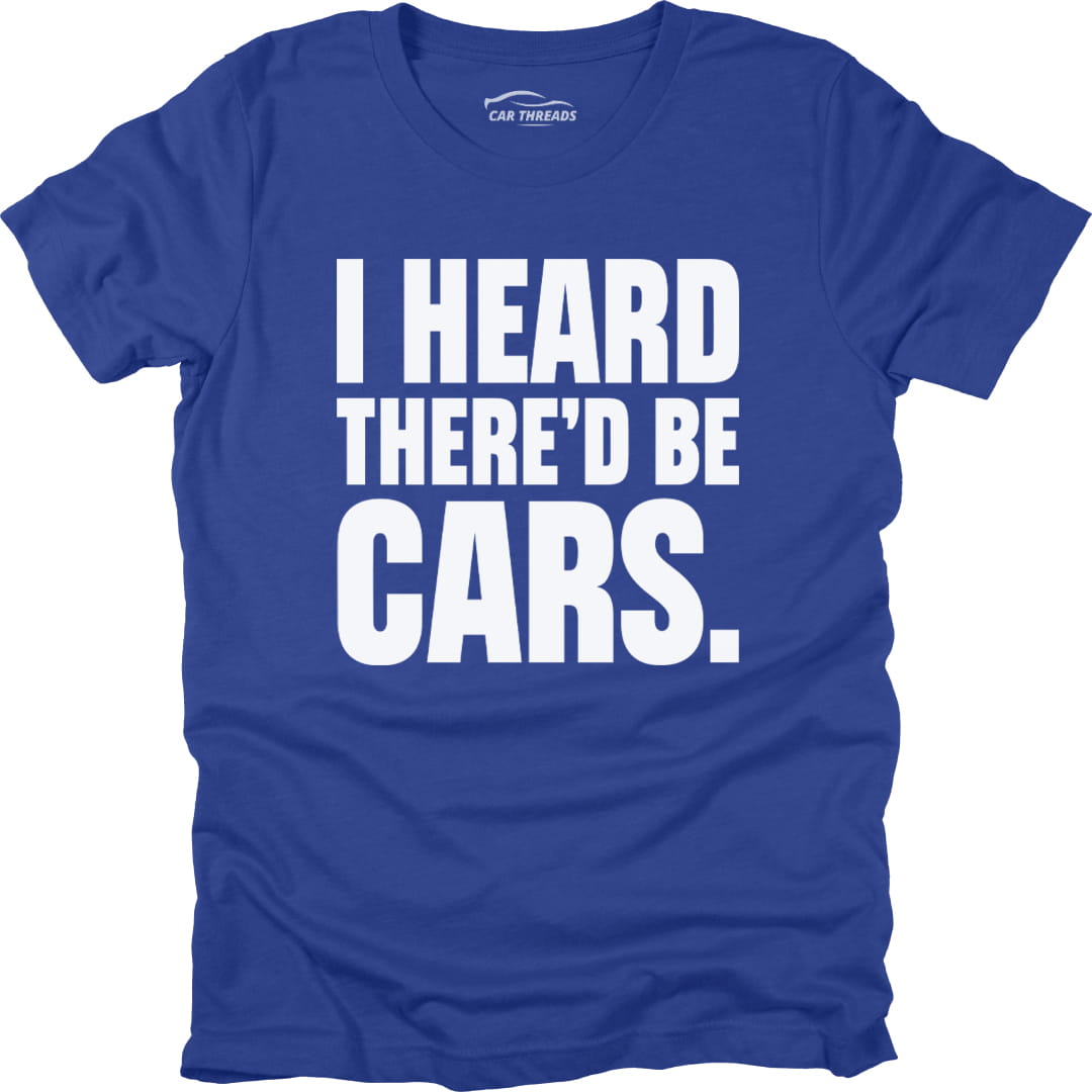I Heard There'd Be Cars.