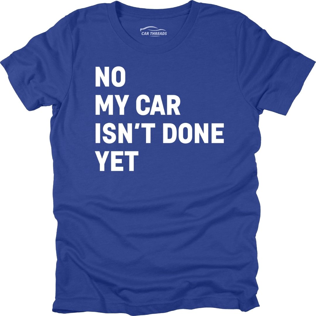 My Car Isn't Done Yet