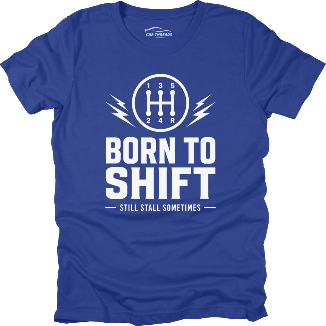Born to Shift