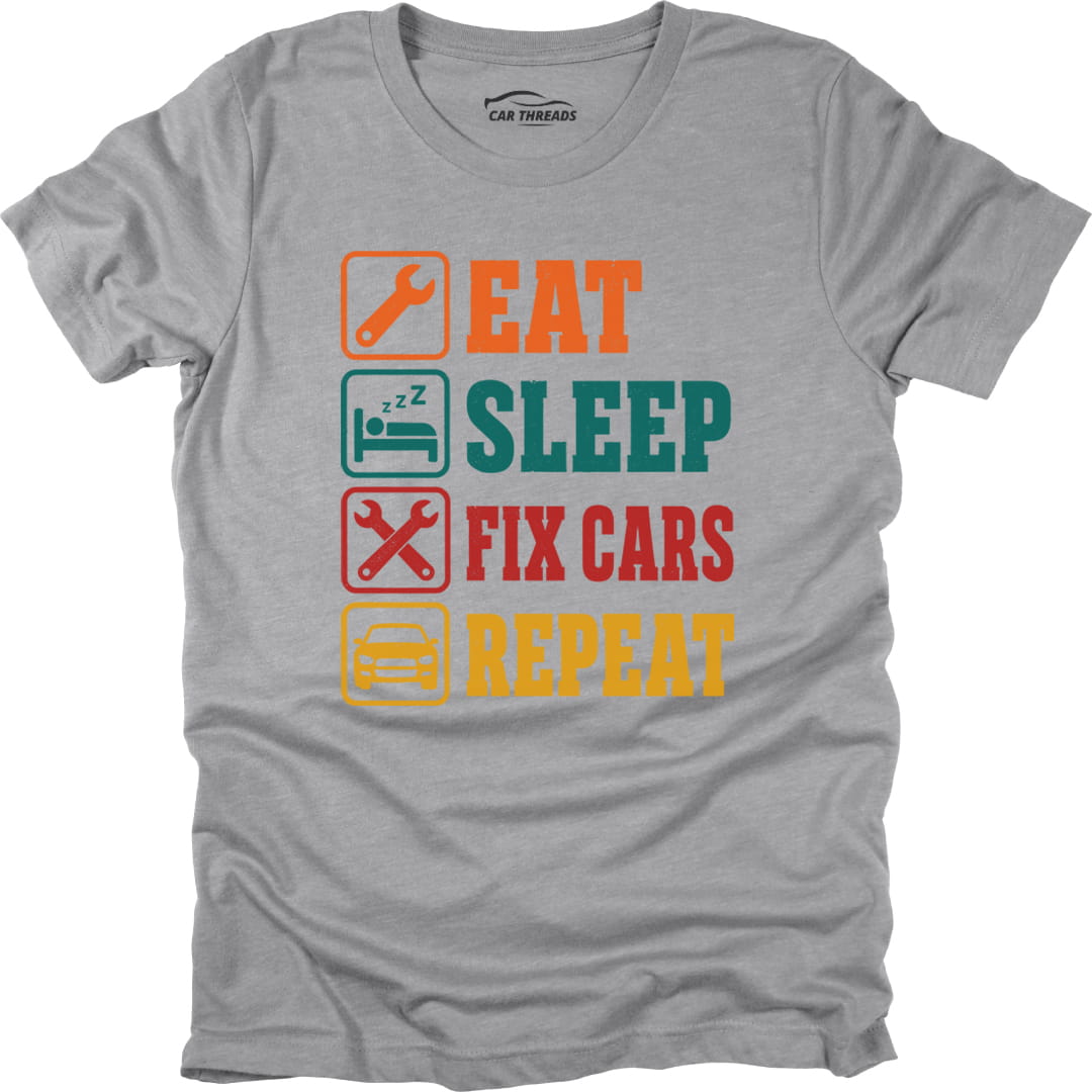 Eat Sleep Fix Cars Repeat