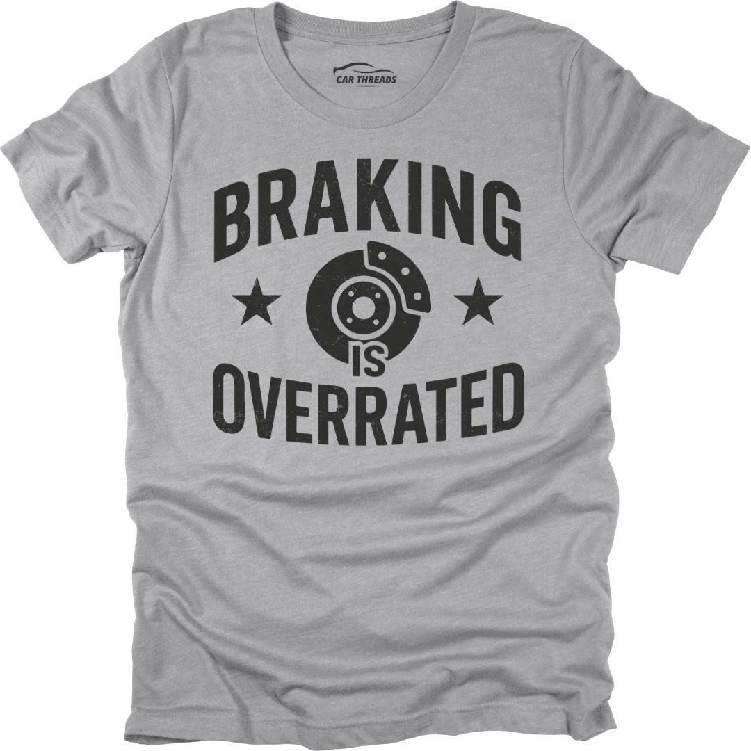 Braking is Overrated