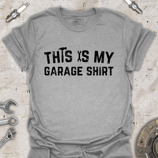 This is My Garage Shirt