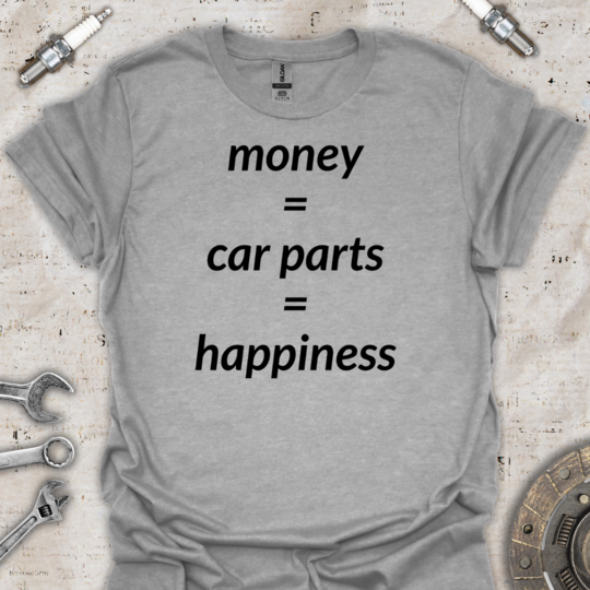 Money Equals Car Parts T-Shirt - Car Threads