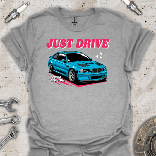 Just Drive T-Shirt - Car Threads