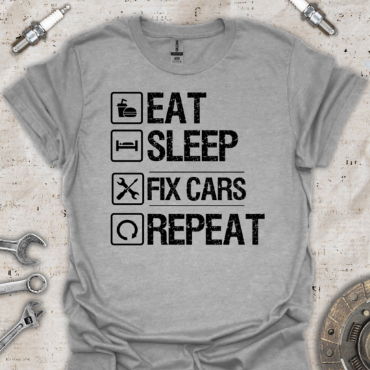 Eat Sleep Fix Cars T-Shirt - Car Threads