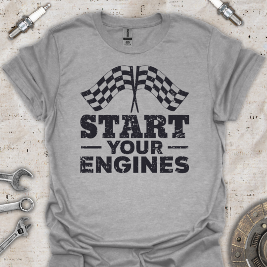 Start Your Engines T-Shirt - Car Threads