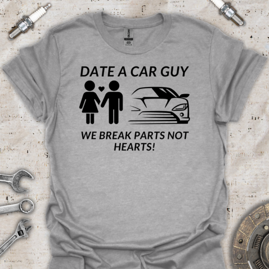 Date a Car Guy T-Shirt - Car Threads