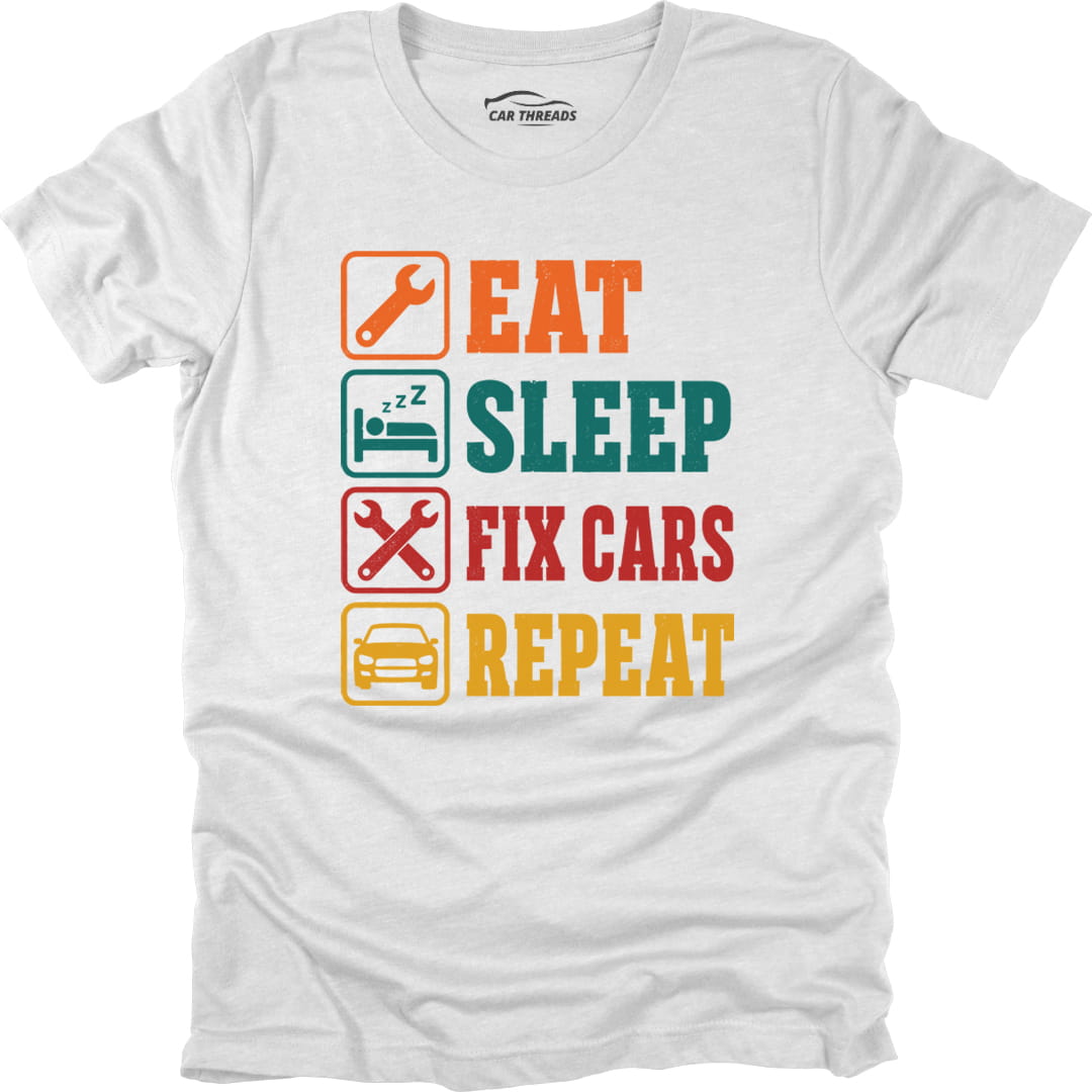 Eat Sleep Fix Cars Repeat