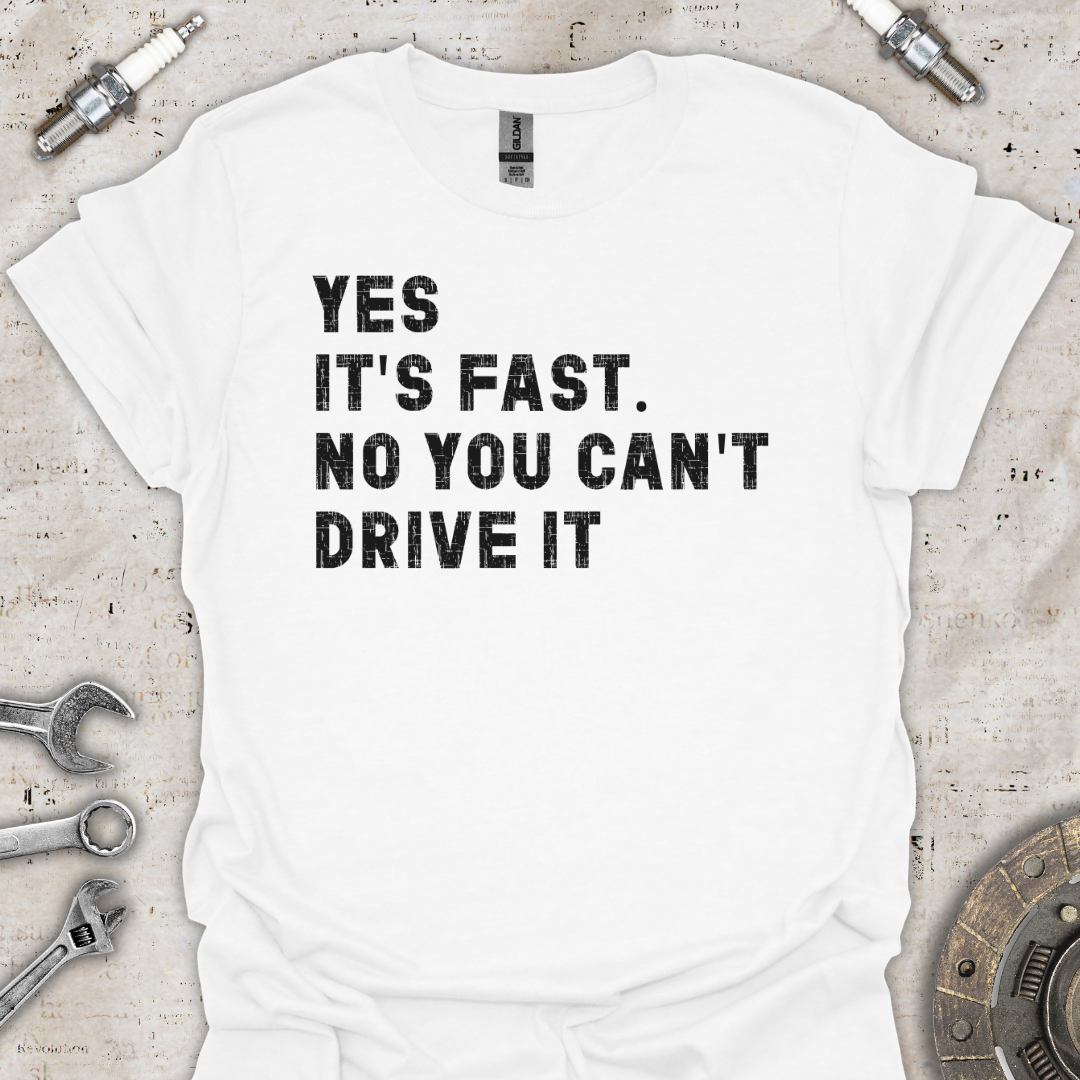 Yes it's Fast T-Shirt